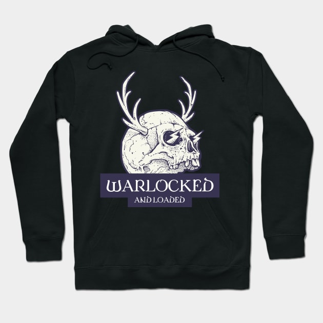 Warlocked and Loaded Warlock Warlocks Necromantic Warlock Sorcerer Wizard Dungeons Crawler and Dragons Slayer Hoodie by pixeptional